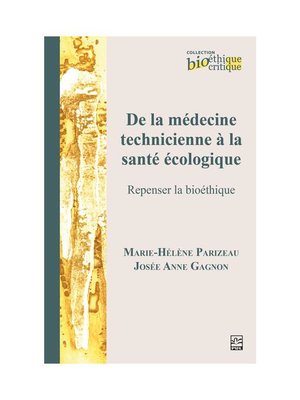 cover image of De la médecine technicienne à la santé écologique. Repenser la bioéthique